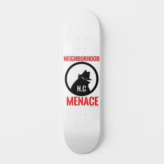 Neighborhood Menace Skateboard