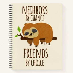 Neighbours by Chance Friends By Choice Bestie Notebook