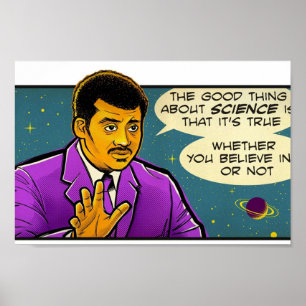 Neil Tyson Quote Shirt The Good Thing About Scienc Poster