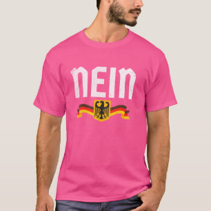 Nein German No Saying Funny Germany Flag Oktoberfe T-Shirt