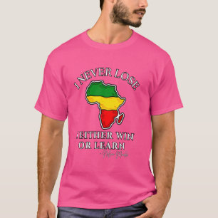 Nelson Mandela Motivational I Never Lose, Mandela  T-Shirt