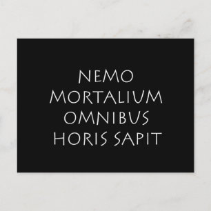 Nemo mortalium omnibus horis sapit postcard