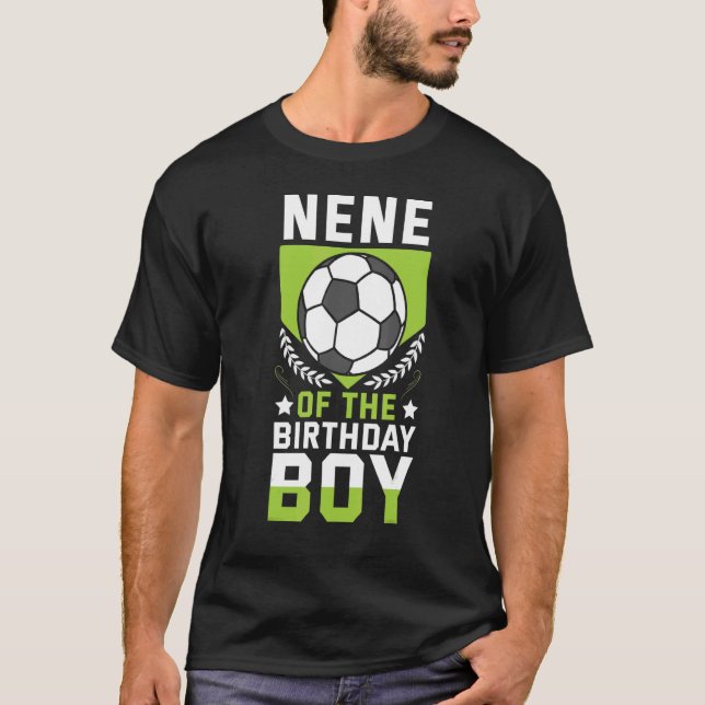 Nene Of The Birthday Boy Soccer Player Bday Team P T-Shirt (Front)