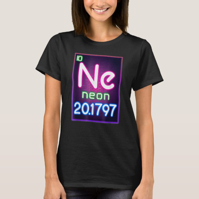Neon Element Of The Chemistry Periodic Table For S T-Shirt (Front)