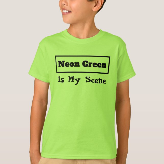 Neon Green Is My Scene Saying, Colourful Funny Coo T-Shirt (Front)