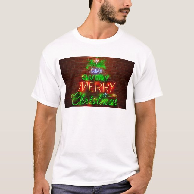 Neon Have A Very Merry Christmas T-Shirt (Front)