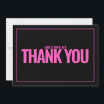 Neon pink bold text, thank you card<br><div class="desc">This eye-catching thank you card stands out with its bright neon pink, large typography against a plain black background and thin border for a clean, modern feel. Featuring bold "THANK YOU" text and space to add a personalised message, it’s perfect for sending a happy, girly message. Easily update your own...</div>