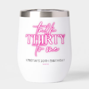 Neon Pink Talk Thirty to Me 30th Birthday
