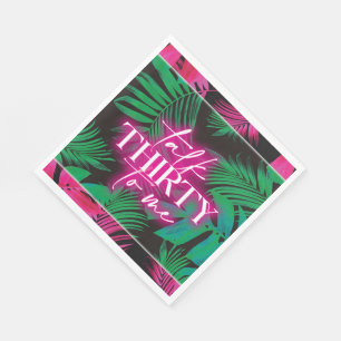 Neon Pink Tropical Talk Thirty to Me 30th Birthday Napkin