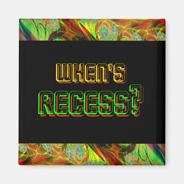 Neon "When's Recess?" Square Magnet (Front)