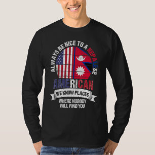 Nepalese American We know Places where Country Nep T-Shirt