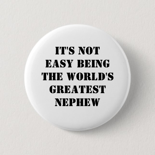 Nephew 6 Cm Round Badge (Front)