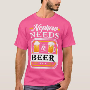 Nephew Needs a Beer Bride and Groom Drinker Beers T-Shirt