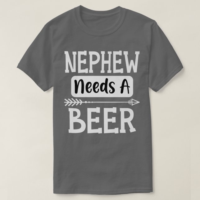 Nephew Needs A Beer Family Drinking Beers Cool Bir T-Shirt (Design Front)