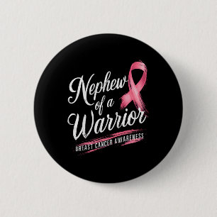 Nephew Of A Warrior Breast Cancer Awareness 6 Cm Round Badge