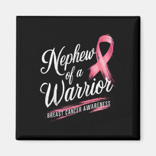 Nephew Of A Warrior Breast Cancer Awareness Magnet
