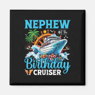 Nephew Of The Birthday Cruiser Cruise Boat Birthda Magnet