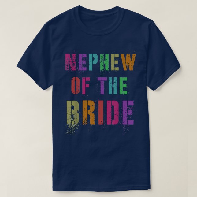 NEPHEW OF THE BRIDE Bridal Party Relative Family T T-Shirt (Design Front)