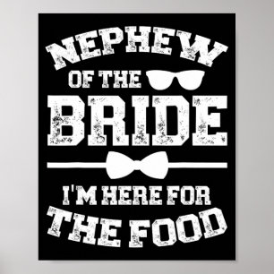 Nephew Of The Bride Here For The Food Bride's Neph Poster