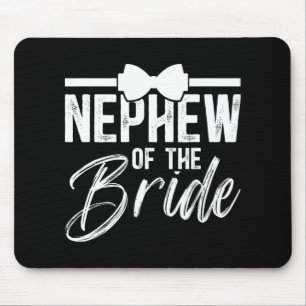 Nephew Of The Bride Nephew Bride's Nephew Mouse Pad