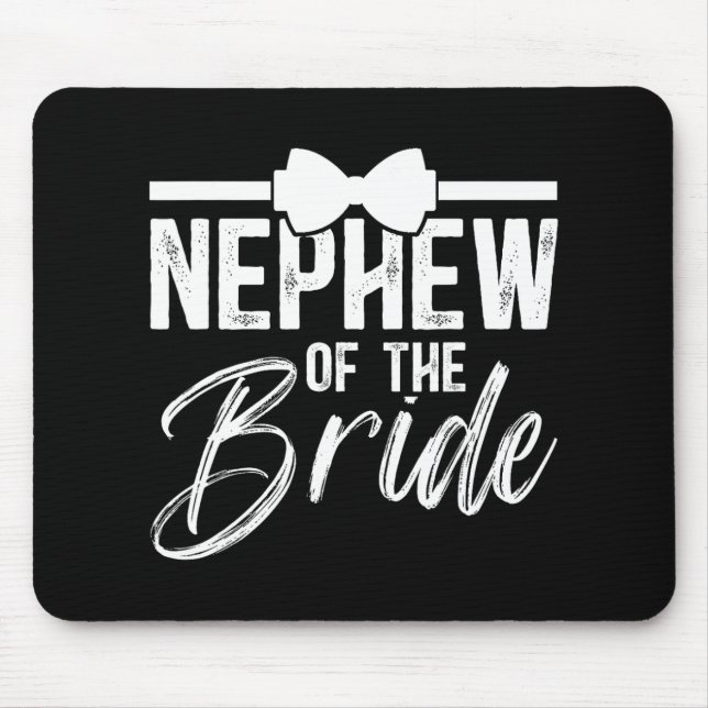 Nephew Of The Bride Nephew Bride's Nephew  Mouse Pad (Front)