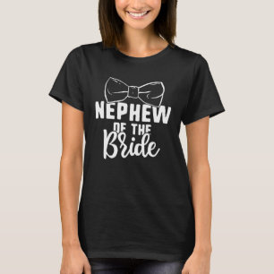 Nephew Of The Bride Wedding Bachelorette Party Bri T-Shirt