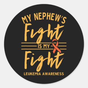 Nephew's Fight Is My Fight Leukaemia Awareness  Classic Round Sticker