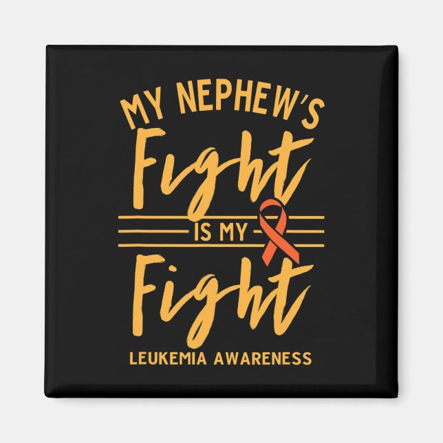 Nephew's Fight Is My Fight Leukaemia Awareness  Magnet (Front)