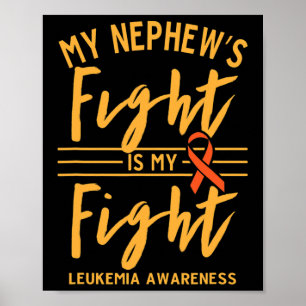 Nephew's Fight Is My Fight Leukaemia Awareness  Poster