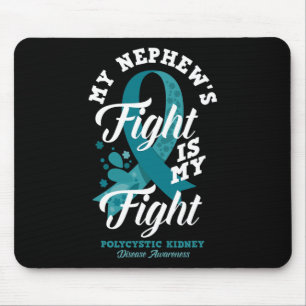 Nephew's Fight Is My Fight Polycystic Kidney Disea Mouse Pad