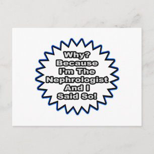 Nephrologist...Because I Said So Postcard