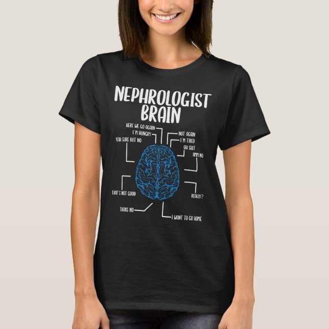 Nephrologist Brain Kidney Nephrology Technologist T-Shirt (Front)