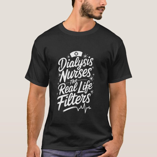 Nephrologist Dialysis Tech Quote for Dialysis Tech T-Shirt (Front)