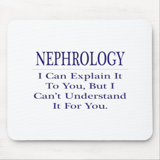 Nephrologist Joke .. Explain Not Understand Mouse Pad