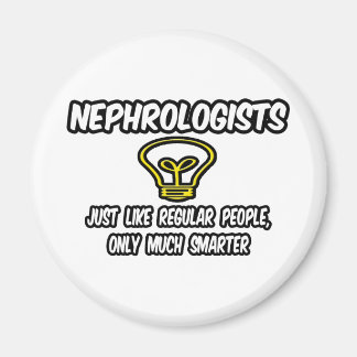 Nephrologists...Regular People, Only Smarter Magnet
