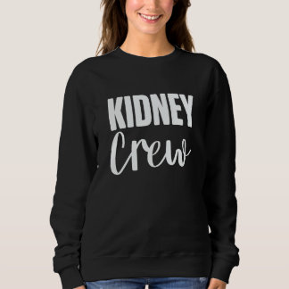 Nephrology Nurse Crew Dialysis Nursing RN Sweatshirt