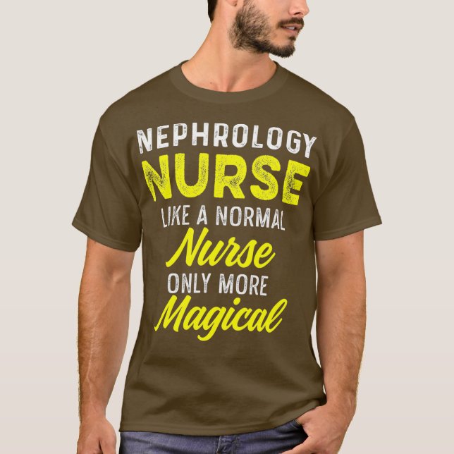 Nephrology Nurse Dialysis Nursing RN _74 T-Shirt (Front)