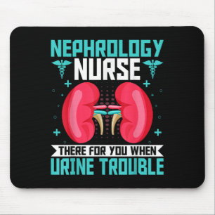 Nephrology Nurse - Funny Kidney Nursing Dialysis N Mouse Pad