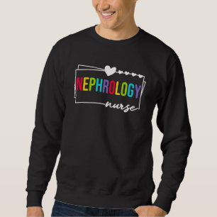 Nephrology Nurse Heart For Women Dialysis Nursing  Sweatshirt