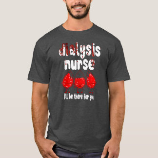 Nephrology Nurse Nursing Medical Dialysis Tech  T-Shirt