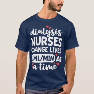 Nephrology Nursing Dialysis Nurse Gifts For RN T-Shirt