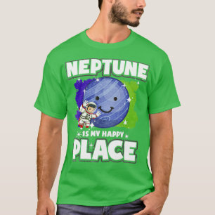 Neptune Is My Happy Place  T-Shirt