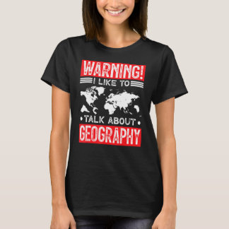 Nerd Geek Geography Hobby Interest Passion T-Shirt