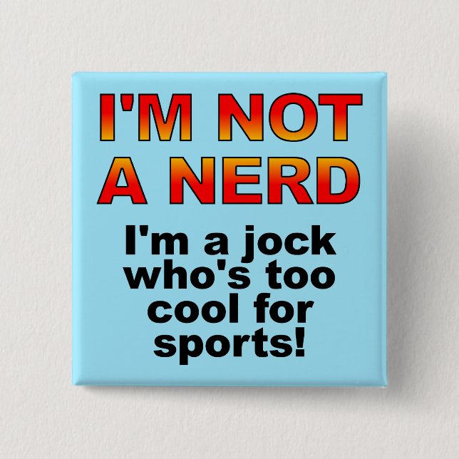 Nerd Jock Funny Button Badge Pin (Front)