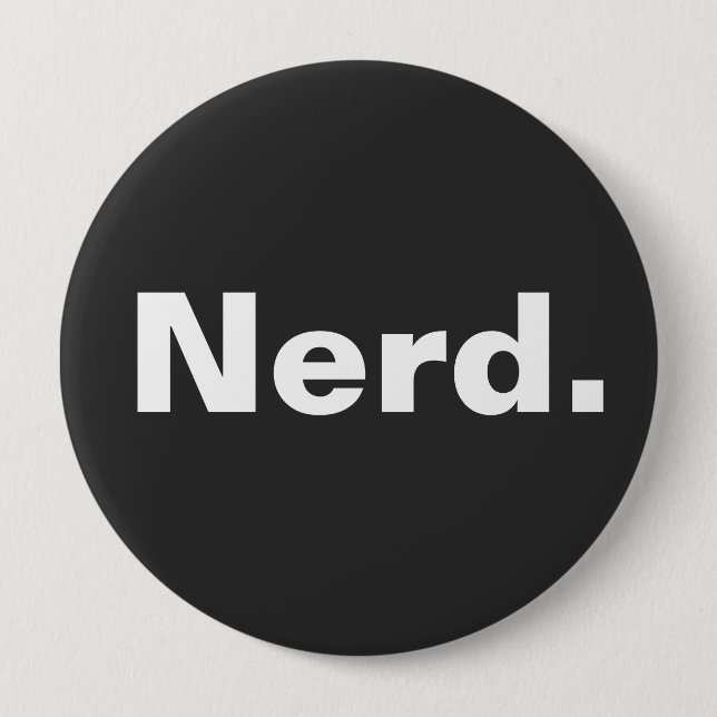 Nerd one word white text minimalism funny design  10 cm round badge (Front)