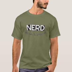 Nerd, takes one to know one T-Shirt
