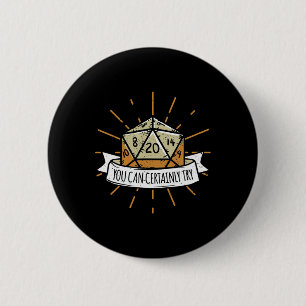 Nerd Tischspiel Dungeon You Can Certainly Try Drag 6 Cm Round Badge