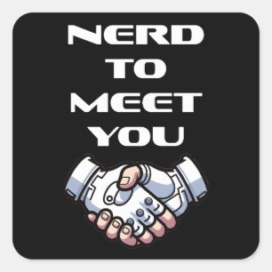 Nerd to Meet You – Funny Gamer for Geeks & Gamers Square Sticker