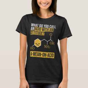Nerdy Amino Acid Humour Science & Chemistry Pun T-Shirt
