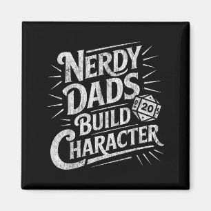 Nerdy Dads Build Character Father Humor Magnet